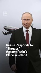 Russia Responds to “Threats”  Against Putin’s Plane in Poland