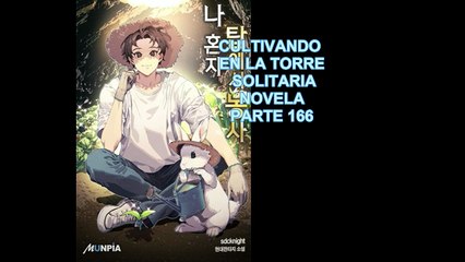 CULTIVANDO EN LA TORRE SOLITARIA NOVELA PARTE 166
