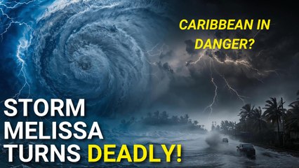 Tropical Storm Melissa May Turn Catastrophic — Urgent Warnings Issued