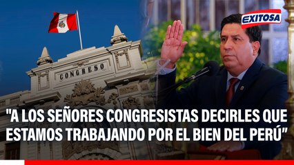 Ministro del Interior y su mensaje al Congreso: "Estamos trabajando por el bien del Perú"