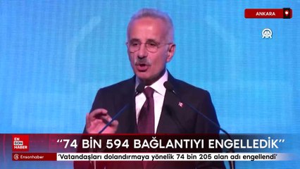 Abdulkadir Uraloğlu açıkladı: Vatandaşları dolandırmaya yönelik kurulan 74 bin 205 alan adı engellendi