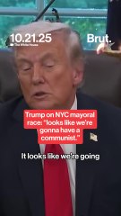 Trump says "looks like we're going to have a communist," as the Mayor of NYC.