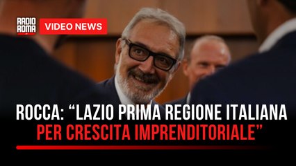 Rocca: “Lazio prima regione italiana per crescita imprenditoriale”