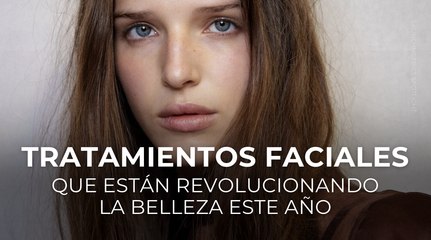 Tratamientos faciales que están revolucionando la belleza este año