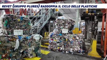 Ambiente: Revet (Gruppo Plures) avvia la seconda linea di produzione dell'impianto di riciclo plastiche post-consumo a Pontedera