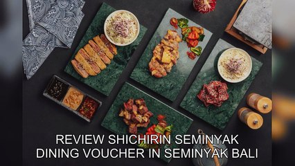 「TravelAZ」 Review Shichirin Seminyak Dining Voucher in Seminyak Bali