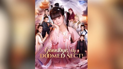 Goodbye, My Doomed Sect! Full Movies