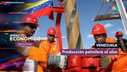 Venezuela | Producción petrolera al alza