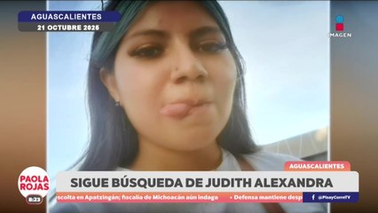 Piden ayuda para localizar a Judith Olayo en Aguascalientes | DPC con Paola Rojas
