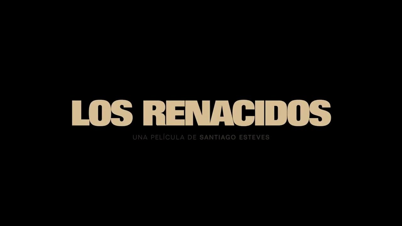 Los Renacidos - Trailer