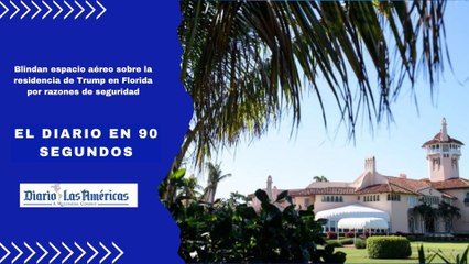 Blindan espacio aéreo sobre la residencia de Trump en Florida por razones de seguridad | El Diario en 90 segundos