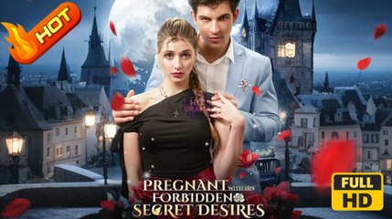 Pregnant With His Forbidden Secret Desires Full Movie _ Shortmax