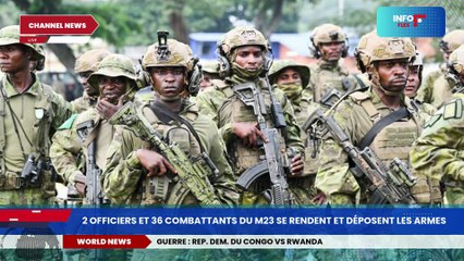 RDC  2 officiers et 36 combattants du M23 se rendent et déposent les armes #RDC #M23 #Goma