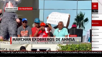 Exobreros de AHMSA marchan en Coahuila exigiendo pagos y reactivación laboral