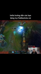 Irelia hướng dẫn các bạn băng trụ Fiddlesticks nè #irelia #fiddlesticks #lienminhhuyenthoai #leagueoflegends #knightriseky