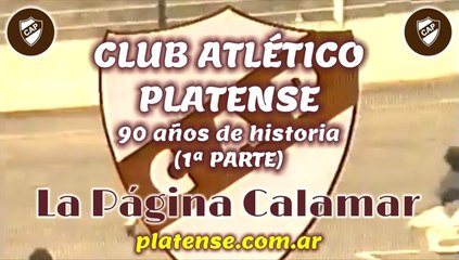 PLATENSE - 90 años de historia (1ª PARTE)