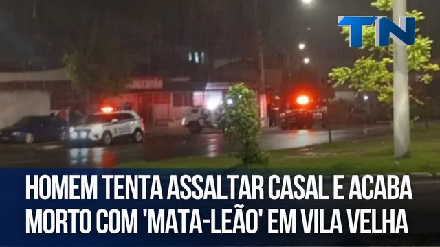Homem tenta assaltar casal e acaba morto com 'mata-leão' em Vila Velha