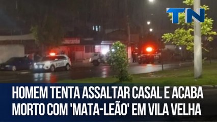 Homem tenta assaltar casal e acaba morto com 'mata-leão' em Vila Velha