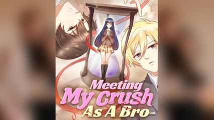 Meeting My Crush As A Bro - Anime