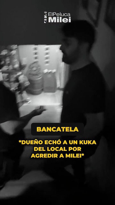 Un Kuka empezó a insultar a Milei y el dueño del local lo echó a patadas- “Bancatela Hermano”