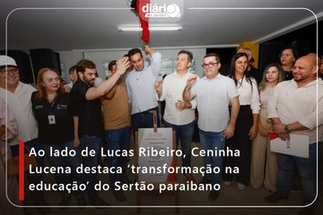 Ao lado de Lucas Ribeiro, Ceninha Lucena destaca ‘transformação na educação’ do Sertão paraibano