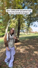 Cette pote qui pense que tout le monde la drague