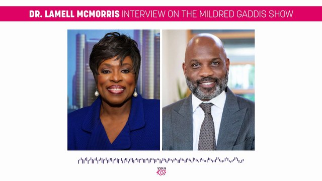 Dr. Lamell McMorris on The Power to Persist | The Mildred Gaddis Show on 105.9 KISS-FM