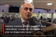 Luciano Cartaxo afirma que o PT deve ‘reivindicar’ a vaga de candidato a vice na chapa com Lucas