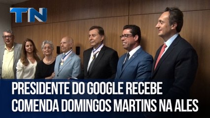 Presidente do Google recebe Comenda Domingos Martins na Assembleia Legislativa do ES