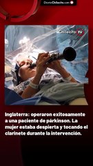 Inglaterra: operaron exitosamente a una paciente de párkinson. La mujer estaba despierta y tocando el clarinete durante la intervención.