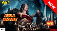 💥🎬 🔥 Divorced Now a Lycan Princess dailymotion