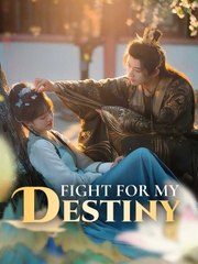 Fight for My Destiny Chinese Drama - English Sub