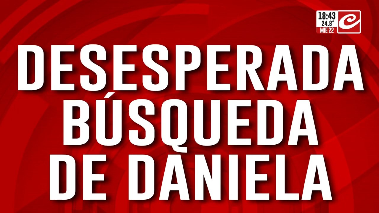 Desesperada búsqueda de Daniela: no hay noticias de ella hace 20 días