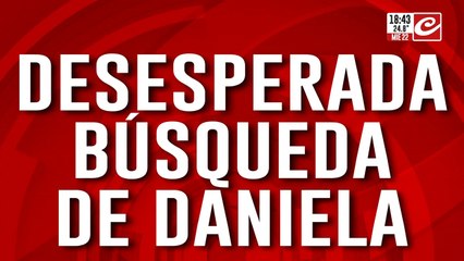 Desesperada búsqueda de Daniela: no hay noticias de ella hace 20 días