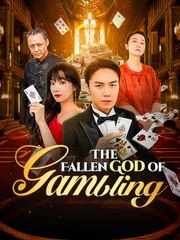 The Fallen God of Gambling Chinese Drama - English Sub