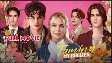 TAMING MY BULLIES- Drama FULL MOVIES ENGLISH SUB