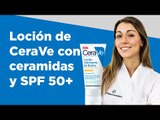 Loción de CeraVe con ceramidas y SPF 50+ | Farmaciasdirect
