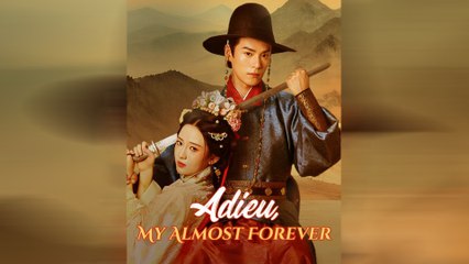 Adieu My Almost Forever Full Movie