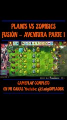 PLANTAS VS ZOMBIES FUSIÓN - AVENTURA PARTE 1