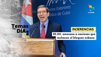 Cuba denuncia las amenazas que comete EE.UU. por medio del bloqueo
