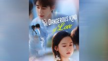 THE DANGEROUS KIND OF LOVE