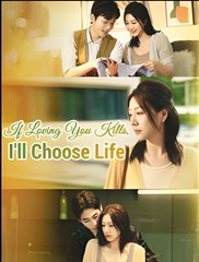 IF LOVING YOU KILLS I'LL CHOOS LIFE- Drama FULL MOVIES ENGLISH SUB