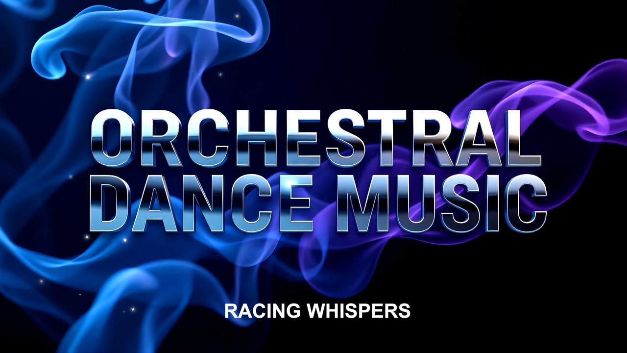 Racing Whispers Orchestral Dance