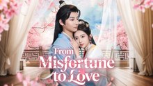 FROM MISFORTUNE TO LOVE