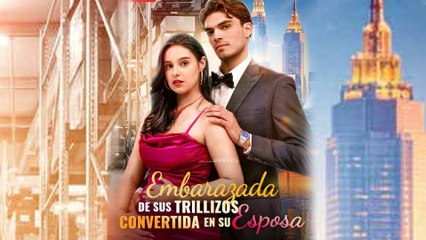 Embarazada De Sus Trillizos, Convertida En Su Esposa - Completa Sub EspañOl - Full