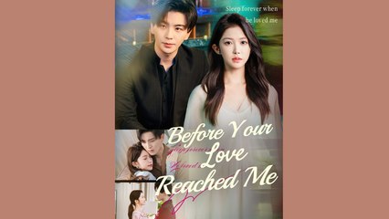 Before Your Love Reached Me  - FULL MOVIES ENGLISH SUB