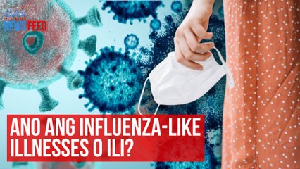 Ano ang Influenza-like illnesses o ILI? | GMA Integrated Newsfeed