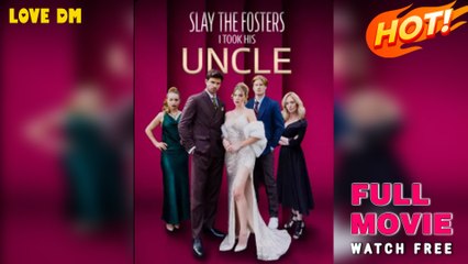 Slay to Fosters I Took His Uncle (2025) - FULL  Love DM