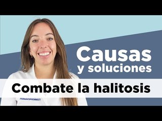 HALITOSIS 🗣 Causas y soluciones para el mal aliento | Farmaciasdirect