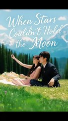 When Stars Couldn't Hold The Moon (2025) - FULL [Eng Sub]